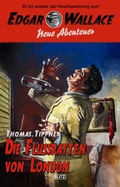 Cover: Edgar Wallace - Neue Abenteuer 07: Die Flussratten von London - Blitz Verlag