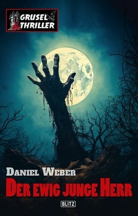 Abbildung von: Grusel-Thriller 14: Der ewig junge Herr - Blitz Verlag