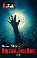 Cover: Grusel-Thriller 14: Der ewig junge Herr - Blitz Verlag