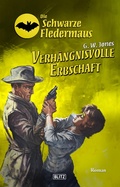 Cover: Die schwarze Fledermaus 64: Verha&uml;ngnisvolle Erbschaft - Blitz Verlag