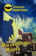 Cover: Die schwarze Fledermaus 65: Der unschuldige Mo&uml;rder - Blitz Verlag