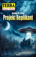 Cover: Terra - Science Fiction 13: Projekt Replikant - Blitz Verlag