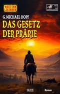Cover: Western Legenden 73: Das Gesetz der Pra&uml;rie - Blitz Verlag