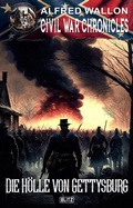 Cover: Civil War Chronicles 05: Die Ho&uml;lle von Gettysburg - Blitz Verlag