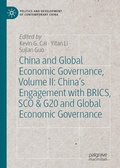 Cover: China and Global Economic Governance, Volume II: China's Engagement with BRICS, SCO & G20 and Global Economic Governance - Palgrave Macmillan