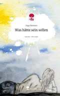 Cover: Was h&auml;tte sein sollen. Life is a Story - story.one - story.one publishing