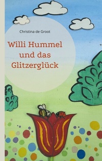 Abbildung von: Willi Hummel und das Glitzerglück - BoD - Books on Demand