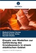 Cover: Einsatz von Modellen zur Gefaehrdung des Grundwassers in einem staedtischen Gebiet - Verlag Unser Wissen