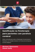 Cover: Gamificacao na fisioterapia para pacientes com paralisia cerebral - Edicoes Nosso Conhecimento