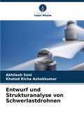 Cover: Entwurf und Strukturanalyse von Schwerlastdrohnen - Verlag Unser Wissen