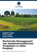 Cover: Nachernte-Management von landwirtschaftlichen Produkten in Uttar Pradesh - Verlag Unser Wissen