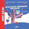 Cover: Mini Bilim 3 - Bitkilerin D&uuml;nyasina Yolculuk - Yapi Kredi Yayinlari YKY