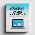 Cover: Your Guide to a Successful Online Marketing &iquest; Ebook (03) - Mohamed Salama