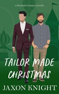 Cover: Tailor Made Christmas (Fairyland romances, #4.5) - Grey Kelpie Studio