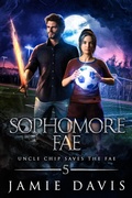 Cover: Sophomore Fae (Uncle Chip Saves the Fae, #5) - MedicCast Productions