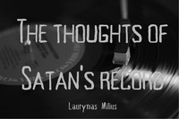 Abbildung von: The Thoughts of Satan's Record - Laurynas Milius