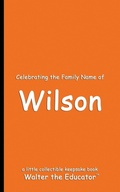 Cover: Celebrating the Family Name of Wilson - Silent King Books