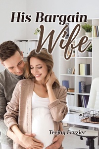 Abbildung von: His Bargain Wife - Page Publishing, Inc.