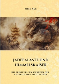 Abbildung von: Jadepaläste und Himmelskaiser - tredition