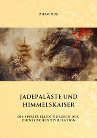 Abbildung von: Jadepaläste und  Himmelskaiser - tredition