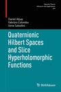 Cover: Quaternionic Hilbert Spaces and Slice Hyperholomorphic Functions - Birkhäuser
