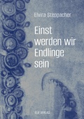 Cover: Einst werden wir Endlinge sein - elifverlag