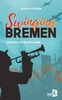 Cover: Swinging Bremen - Kellner Verlag