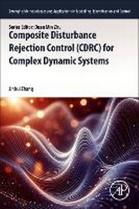 Enlarge image Cover: Composite Disturbance Rejection Control (CDRC) for Complex Dynamic Systems - Academic Press
