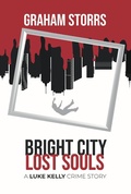 Cover: Bright City Lost Souls: A Luke Kelly Crime Story - Graham Storrs