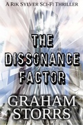 Cover: The Dissonance Factor (The Rik Sylver Sci-Fi Thrillers, #3) - Graham Storrs