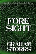 Cover: Foresight: Book 3 of the Timesplash Series - Graham Storrs