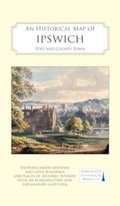 Cover: An Historical Map of Ipswich - The Historic Towns Trust