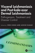 Cover: Visceral Leishmaniasis and Post-kala-azar Dermal Leishmaniasis - CRC Press