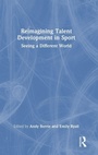 Cover: Reimagining Talent Development in Sport - Routledge