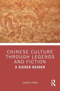 Bild vergrößern Bild: Chinese Culture Through Legends and Fiction - Routledge