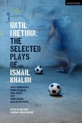 Cover: Until I Return: The Selected Plays of Ismail Khalidi - Methuen Drama