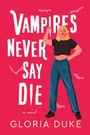 Cover: Vampires Never Say Die - Sourcebooks Casablanca