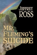 Cover: Mr. Fleming's Suicide - roguephoenixpress