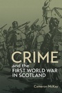 Cover: Crime and the First World War in Scotland - Boydell & Brewer Ltd
