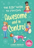 Cover: The Kids' Guide to Staying Awesome and In Control, 2nd Edition - Jessica Kingsley Publishers
