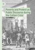 Cover: Poverty and Protest as Public Discourse during the Cotton Crisis - Palgrave Macmillan