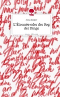Cover: L'&Eacute;tonn&eacute;e oder der Sog der Dinge. Life is a Story - story.one - story.one publishing