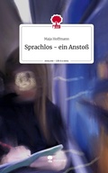 Cover: Sprachlos - ein Ansto&szlig;. Life is a Story - story.one - story.one publishing