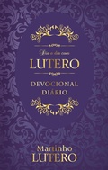 Cover: Dia a Dia com Lutero - Capa dura - Publica&ccedil;&otilde;es P&atilde;o Di&aacute;rio