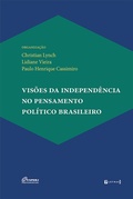 Cover: Vis&otilde;es da independ&ecirc;ncia no pensamento pol&iacute;tico brasileiro - 7Letras