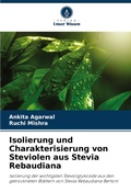 Cover: Isolierung und Charakterisierung von Steviolen aus Stevia Rebaudiana - Verlag Unser Wissen