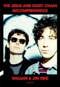 Cover: Incomprendidos: The Jesus and Mary Chain - Contra