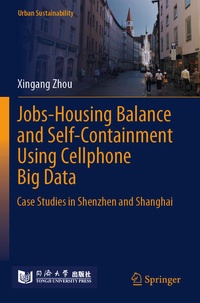 Enlarge image Cover: Jobs-Housing Balance and Self-Containment Using Cellphone Big Data - Springer