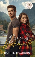 Cover: Saving Hockeyville (The Queen Bees of Hockeyville, #1) - Rachelle Vaughn
