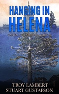 Cover: Hanging in Helena (Capital City Murders, #6) - Troy Lambert
